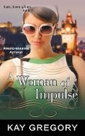 Cover: A Woman of Impulse (Life, Love and Lies Series, Book 2) - Epublishing Works!
