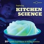 Cover: Exploring Kitchen Science - Weldon Owen, Incorporated