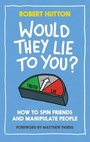 Cover: Would They Lie to You? - Elliott & Thompson Limited