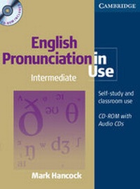 Enlarge image Cover: English Pronunciation in Use Intermediate with Answers, Audio CDs and CD-ROM - Cambridge University Press