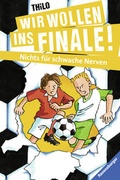 Cover: Wir wollen ins Finale! Nichts f&uuml;r schwache Nerven - Ravensburger