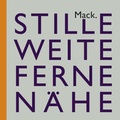 Cover: Ulrich Mack. Stille - Weite - Ferne - N&auml;he - Hirmer