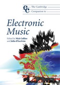 Cover: The Cambridge Companion to Electronic Music - Cambridge University Press