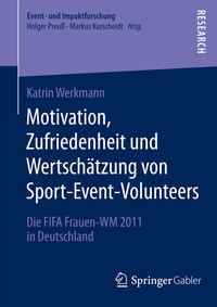 Abbildung von: Motivation, Zufriedenheit und Wertschätzung von Sport-Event-Volunteers - Springer Gabler