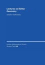 Cover: Lectures on Kaehler Geometry - Cambridge University Press