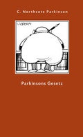 Cover: Parkinsons Gesetz und andere Untersuchungen &uuml;ber die Verwaltung - Verlagsanstalt Handwerk