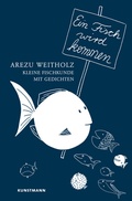 Cover: Ein Fisch wird kommen - Antje Kunstmann Verlag