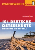 Cover: 101 Deutsche Ostseek&uuml;ste - Reisef&uuml;hrer von Iwanowski - Iwanowski's Reisebuchverlag