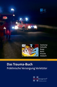 Abbildung von: Das Trauma-Buch. Präklinische Versorgung Verletzter - Stumpf + Kossendey