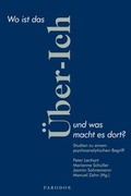 Cover: Wo ist das &Uuml;ber-Ich und was macht es dort? - Parodos Verlag