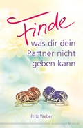 Cover: Finde, was dir dein Partner nicht geben kann - Silberschnur