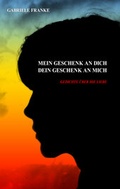 Cover: Mein Geschenk an Dich - Dein Geschenk an mich - Lorbeer-Verlag