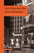 Cover: Das Hannover des Kurt Schwitters - Edition A. B. Fischer