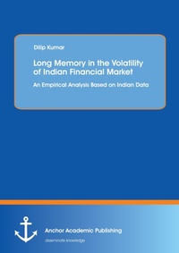 Enlarge image Cover: Long Memory in the Volatility of Indian Financial Market - Anchor Academic Publishing