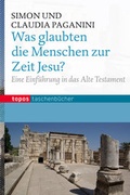Cover: Was glaubten die Menschen zur Zeit Jesu? - Topos plus