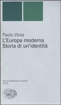 Abbildung von: L' Europa moderna. Storia di un'identità - Piccola biblioteca Einaudi. Nuova serie;Einaudi