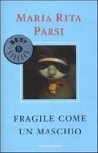 Abbildung von: Fragile come un maschio - Oscar bestsellers;Mondadori