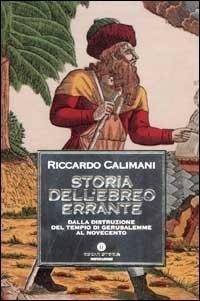 Abbildung von: Storia dell'ebreo errante. Dalla distruzione del Tempio di Gerusalemme al Novecento - Oscar storia;Mondadori