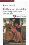 Cover: Dall'eremo alla stalla. Storia di sant'Antonio Abate e del suo culto - Storia e societ&agrave;;Laterza