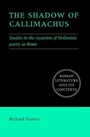 Cover: The Shadow of Callimachus - Cambridge University Press