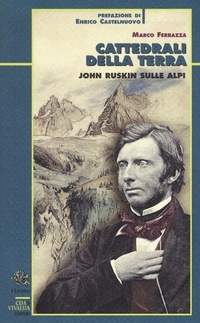 Abbildung von: Cattedrali della terra. John Ruskin sulle Alpi - Licheni;CDA & VIVALDA