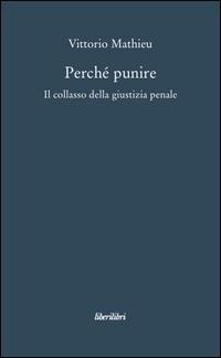 Abbildung von: Perché punire. Il collasso della giustizia penale - Oche del Campidoglio;Liberilibri