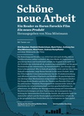 Cover: Sch&ouml;ne Neue Arbeit / Brave New Work. Ein Reader zu Harun Farockis Film 'Ein Neues Produkt' - K&ouml;nig, Walther