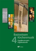 Cover: Basiswissen Kirchenmusik Band 4 Orgelliteratur - Orgelbaukunde - Carus-Verlag