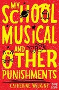 Cover: My School Musical and Other Punishments - Nosy Crow Ltd