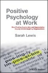 Enlarge image Cover: Positive Psychology at Work - How Positive Leadership and Appreciative Inquiry Create Inspiring Organizations - Wiley