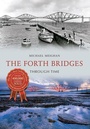 Cover: The Forth Bridges Through Time - Amberley Publishing