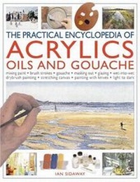 Abbildung von: Practical Encyclopedia of Acrylics, Oils and Gouache - Southwater