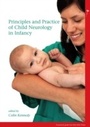 Cover: Principles and Practice of Child Neurology in Infancy - Mac Keith Press