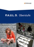Cover: P.A.U.L. D. - Pers&ouml;nliches Arbeits- und Lesebuch Deutsch - Oberstufe - Sch&ouml;ningh Verlag in Westermann Bildungsmedien