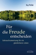 Cover: F&uuml;r die Freude entscheiden - Irisiana