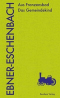 Cover: Aus Franzensbad Das Gemeindekind - Residenz
