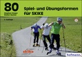 Cover: 80 Spiel- und &Uuml;bungsformen f&uuml;r SKIKE - Hofmann-Verlag