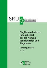 Abbildung von: Fluglärm reduzieren: Reformbedarf bei der Planung von Flughäfen und Flugrouten - Erich Schmidt Verlag