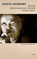 Cover: August Aichhorn - L&ouml;cker Verlag