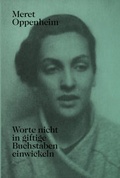 Cover: Meret Oppenheim - Worte nicht in giftige Buchstaben einwickeln - Scheidegger & Spiess