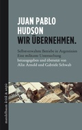 Cover: Wir &uuml;bernehmen. - Mandelbaum Verlag eG