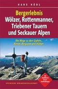Cover: Bergerlebnis W&ouml;lzer, Rottenmanner, Triebener Tauern und Seckauer Alpen - Leykam