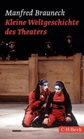 Cover: Kleine Weltgeschichte des Theaters - C.H.BECK