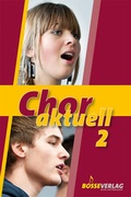 Cover: Chor aktuell. Ein Chorbuch f&uuml;r Gymnasien / Chor aktuell 2 - Bosse Verlag