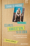 Cover: Ich muss verr&uuml;ckt sein, so zu leben - Brunnen Verlag GmbH