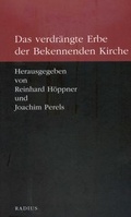 Cover: Das verdr&auml;ngte Erbe der Bekennenden Kirche - Radius
