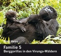 Cover: Familie 5, Berggorillas in den Virunga-W&auml;ldern - Echtzeit Verlag