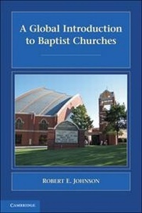 Enlarge image Cover: A Global Introduction to Baptist Churches - Cambridge University Press