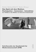 Cover: Das Spiel mit dem Medium. Partizipation - Immersion - Interaktion - Sch&uuml;ren Verlag GmbH