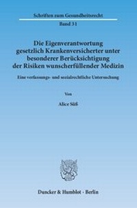 Abbildung von: Die Eigenverantwortung gesetzlich Krankenversicherter unter besonderer Berücksichtigung der Risiken wunscherfüllender Medizin - fibre